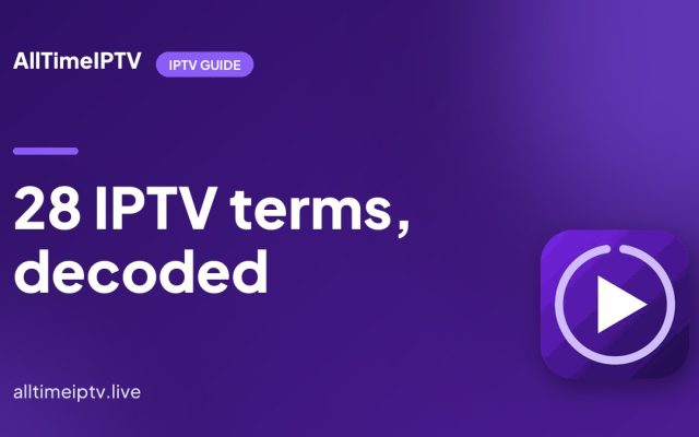 IPTV Glossary: 28 Terms Explained Before You Buy