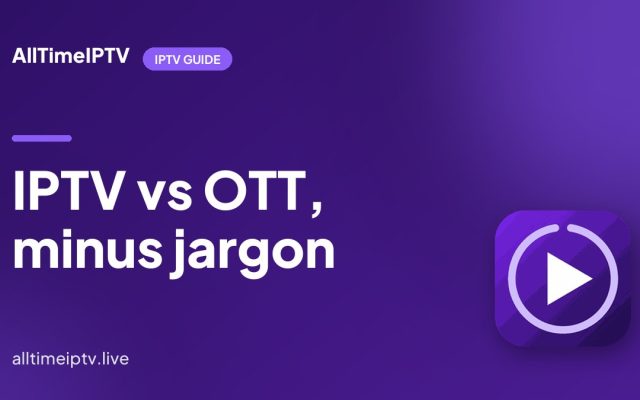 IPTV vs OTT Streaming: The Real Difference, and Why Homes Keep Both